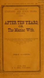 After ten years, or; The maniac wife .._cover