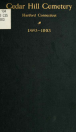 Cedar Hill Cemetery, Hartford Connecticut, 1863-1903_cover