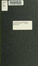 The Maryland confederates ...   an address by Genl. Bradley T. Johnson before the Confederate Society of St. Mary's at Leonardtown, March 1894_cover