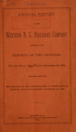 Annual report of the Western N.C. Railroad Company [serial] : embracing the reports of the officers : for the fiscal year ending September 30, ... : together with the proceddings of the stockholders, at their annual meeting .. 1884_cover