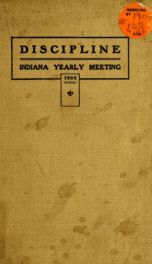 Discipline of Indiana Yearly Meeting of Friends : being the constitution and discipline of the American Yearly Meeting of Friends; with the additions adopted by Indiana Yearly Meeting_cover