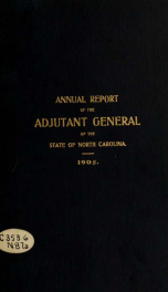 Annual report of the Adjutant-General of the state of North Carolina for the year ... [serial] 1905_cover