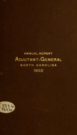 Annual report of the Adjutant-General of the state of North Carolina for the year ... [serial] 1902_cover