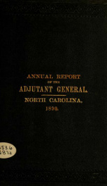 Annual report of the Adjutant-General of the state of North Carolina for the year ... [serial] 1890_cover