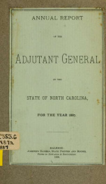 Annual report of the Adjutant-General of the state of North Carolina for the year ... [serial] 1887_cover