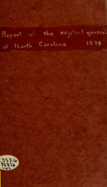 Annual report of the Adjutant-General of the state of North Carolina for the year ... [serial] 1879_cover