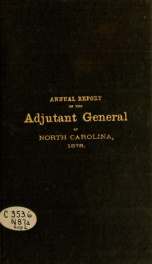 Annual report of the Adjutant-General of the state of North Carolina for the year ... [serial] 1878_cover
