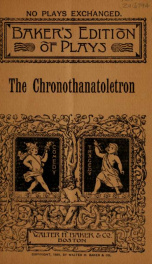The chronothanatoletron, or, Old times made new ..._cover