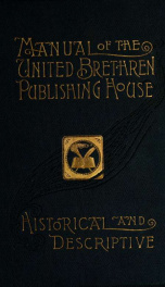 Manual of the United Brethren Publishing House : historical and descriptive_cover