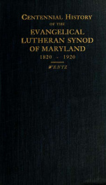 History of the Evangelical Lutheran synod of Maryland of the United Lutheran church in America, 1820-1920_cover