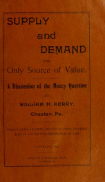 Supply and demand the only source of value. A discussion of the money question_cover