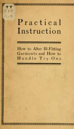 Practical instruction, how to alter ill-fitting garments and how to handle try-ons, showing illustrations how to avoid faults from the beginning .._cover