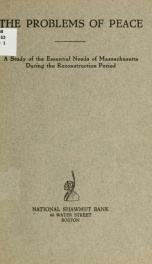 The problems of peace; a study of the essential needs of Massachusetts during the reconstruction period_cover