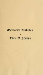 Memorial tributes : Eben D. Jordan, born Oct. 13, 1822 - died Nov. 15, 1895_cover