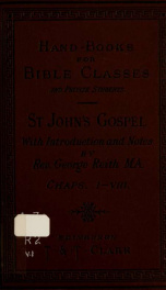 The Gospel according to St. John : with introduction and notes v.13 (pt 1)_cover