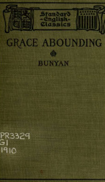 Grace abounding to the chief of sinners; or, A brief and faithful relation of the exceeding mercy of God in Christ, to his poor servant John Bunyan_cover