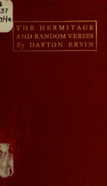 The hermitage and random verses, by Dayton Ervin [pseud.]_cover