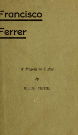 Francisco Ferrer; a tragedy in 5 acts_cover
