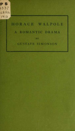 Horace Walpole; a romantic drama in four acts_cover