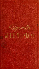 The White Mountains : a handbook for travellers : a guide to the peaks, passes, and ravines of the White Mountains of New Hampshire .._cover