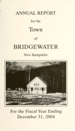 Annual reports, Town of Bridgewater, New Hampshire 2004_cover