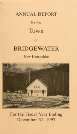 Annual reports, Town of Bridgewater, New Hampshire 1997_cover