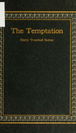 The temptation ; or the man unpurchasable_cover