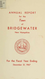 Annual reports, Town of Bridgewater, New Hampshire 1967_cover