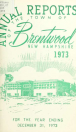 Annual reports of the Town of Brentwood, New Hampshire 1973_cover