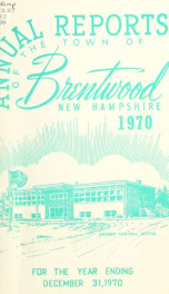 Annual reports of the Town of Brentwood, New Hampshire 1970_cover