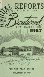 Annual reports of the Town of Brentwood, New Hampshire 1967_cover