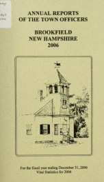 Annual reports of the Town of Brookfield, New Hampshire 2006_cover