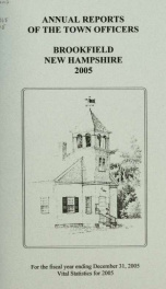 Annual reports of the Town of Brookfield, New Hampshire 2005_cover