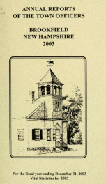 Annual reports of the Town of Brookfield, New Hampshire 2003_cover