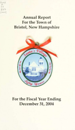 Annual reports for the Town of Bristol, New Hampshire 2004_cover