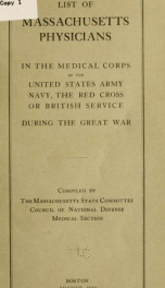 List of Massachusetts physicians in the Medical corps of the United States army, navy, the Red cross or British service during the great war_cover