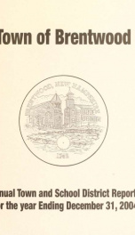 Annual reports of the Town of Brentwood, New Hampshire 2004_cover