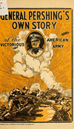 General Pershing's own story of the victorious American army_cover