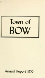 Annual report of the Town of Bow, New Hampshire 1970_cover