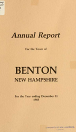 Annual report for the Town of Benton, New Hampshire 1985_cover