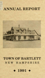 Annual report Town of Bartlett, New Hampshire 1991_cover