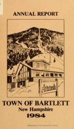 Annual report Town of Bartlett, New Hampshire 1984_cover