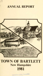 Annual report Town of Bartlett, New Hampshire 1981_cover