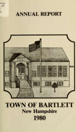 Annual report Town of Bartlett, New Hampshire 1980_cover