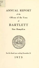 Annual report Town of Bartlett, New Hampshire 1973_cover