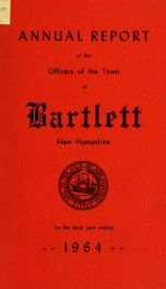 Annual report Town of Bartlett, New Hampshire 1964_cover