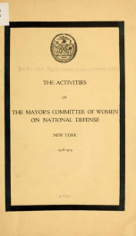 The activities of the Mayor's committee of women on national defense, New York, 1918-1919_cover