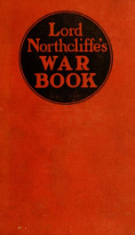 Lord Northcliffe's war book, with chapters on America at war_cover