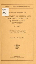 Instructions governing the procurement of supplies and engagement of services, quartermaster's department, U.S. Army. Issued by the quartermaster-general to carry out the provisions of G.O. 18, 73, and 176, War Department, 1908, and G.O. 28, War Departmen_cover