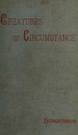 Creatures of circumstance, a novel 3_cover